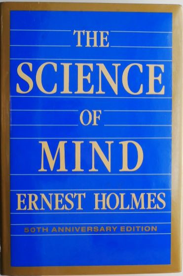 The Science of Mind &ndash; Ernest Holmes