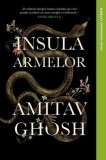 Insula Armelor - Amitav Ghosh - Editura Litera