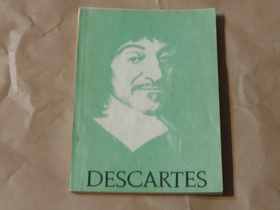 DESCARTES SI SPIRITUL STIINTIFIC MODERN \ DISCURS DESPRE METODA DE A CONDUCE... foto