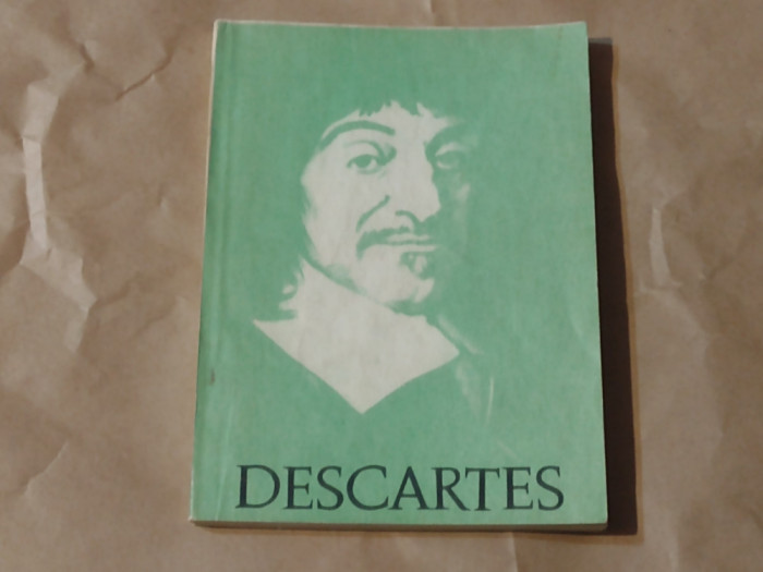 DESCARTES SI SPIRITUL STIINTIFIC MODERN \ DISCURS DESPRE METODA DE A CONDUCE...