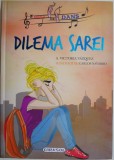 Cumpara ieftin Dilema Sarei - A. Victoria Vazquez - Roman Beletristica