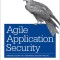 Agile Application Security: Enabling Security in a Continuous Delivery Pipeline