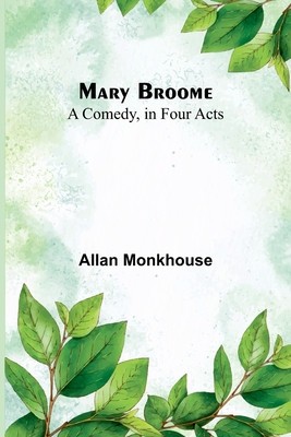 Mary Broome: A Comedy, in Four Acts foto