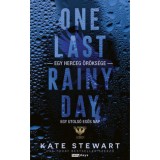 One Last Rainy Day - Egy utols&oacute; esős nap - Kate Stewart