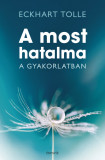 A most hatalma a gyakorlatban - Eckhart Tolle