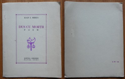 Ioan Mirea, Dus cu mortii; Poem, Editura Pavel Suru, 1939, editia 1 cu autograf foto