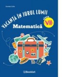 Vacanta in jurul lumii. Matematica clasa a VII-a (editie 2026)