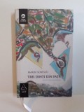 TREI DINTI DIN FATA de MARIN SORESCU , 2007 , EDITIE NECENZURATA