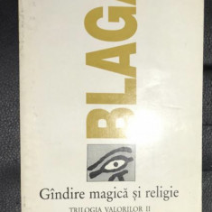 Lucian Blaga - Trilogia valorilor, volumul 2. Gandire magica si religie