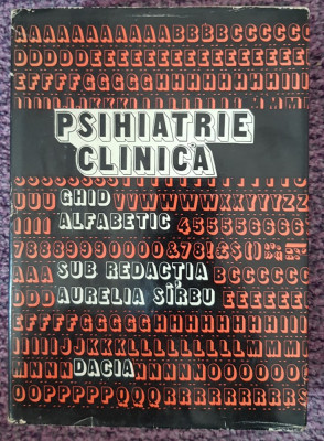 Psihiatrie clinica, ghid alfabetic de Aurelia Sirbu, 1979, 550 pg, stare f buna foto