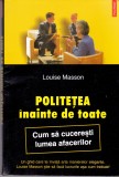 AS - LOUISE MASSON - POLITETEA INAINTE DE TOATE