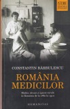 Constantin Barbulescu - Romania medicilor. Medici, tarani si igiena rurala in