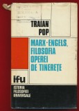 &quot;Marx - Engels, filosofia operei de tinereţe&quot; - Traian Pop, Cluj, 1973