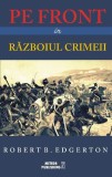 Pe front &icirc;n Războiul Crimeii - Paperback brosat - Robert B. Edgerton - Meteor Press