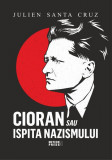 Cioran sau ispita nazismului - Paperback brosat - Meteor Press