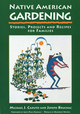 Native American Gardening: Stories, Projects, and Recipes for Families foto
