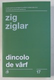 DINCOLO DE VARF DE ZIG ZIGLAR , 2019