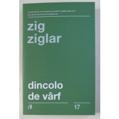 DINCOLO DE VARF - ZIG ZIGLAR , 2019