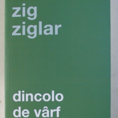 DINCOLO DE VARF de ZIG ZIGLAR , 2019