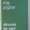 DINCOLO DE VARF - ZIG ZIGLAR , 2019