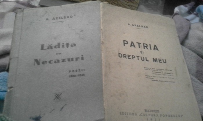 A.AXELRAD//PATRIA SI DREPTUL MEU SI CADOU LADITA CU NECAZURI DE A.AXELRAD