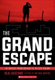 The Grand Escape: The Greatest Prison Breakout of the 20th Century (Scholastic Focus)