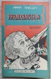 Frankenstein sau Prometeul Modern - Mary Shelley, Excelsior Multi Press, 1991, Romana, Roman, Carte Beletristica