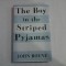 THE BOY IN THE STRIPED PYJAMAS - JOHN BOYNE