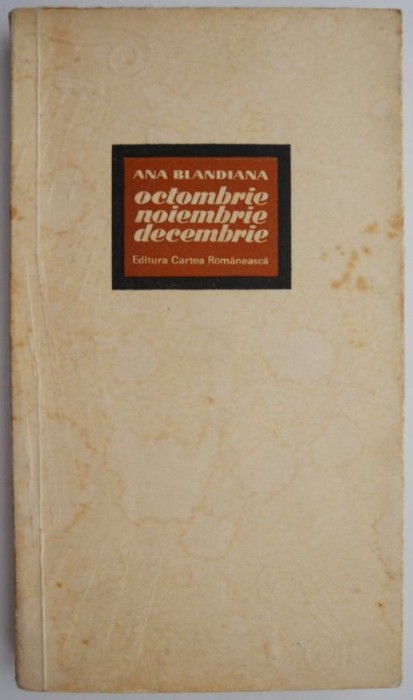 Octombrie, noiembrie, decembrie &ndash; Ana Blandiana