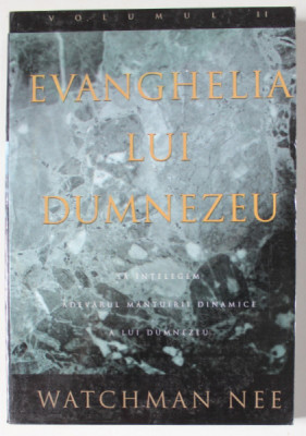 EVANGHELIA LUI DUMNEZEU de WATCHMAN NEE , VOLUMUL II , 1999 foto