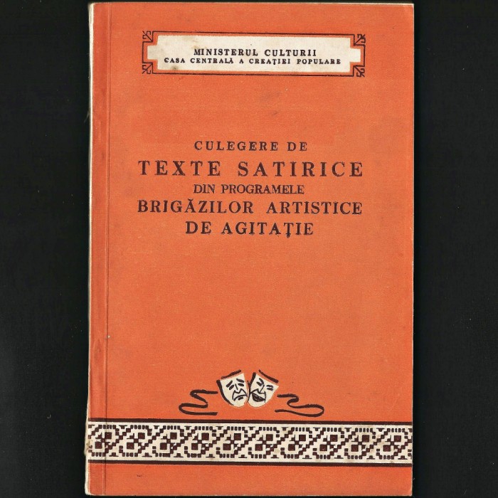 CULEGERE DE TEXTE SATIRICE DIN PROGRAMELE BRIGĂZILOR ARTISTICE DE AGITAȚIE