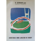 AMINTIRILE UNUI JUCATOR DE RUGBY-G. SERBAN-250910