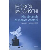 MIC ALMANAH AL MARILOR OAMENI (PE CARE I-AM CUNOSCUT)-TEODOR BACONSCHI-247321