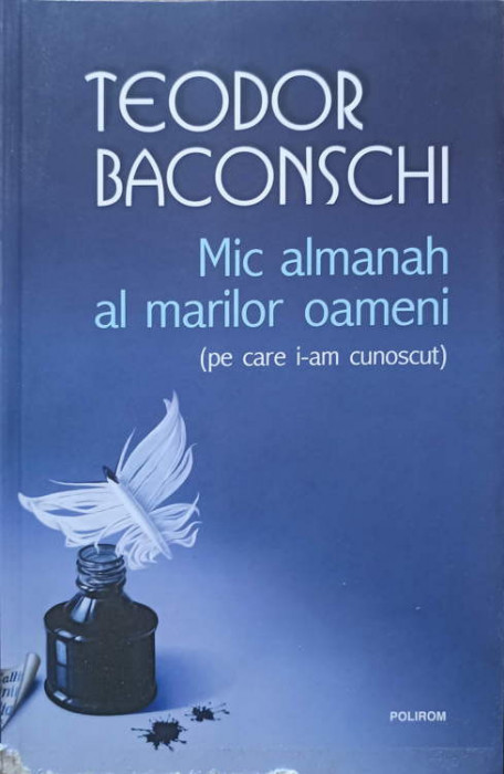 MIC ALMANAH AL MARILOR OAMENI (PE CARE I-AM CUNOSCUT)-TEODOR BACONSCHI