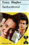 Seducatorul - Tracy Hughes | Roman | Editura Alcris | Colectia El si Ea | 1995 | 214 pagini