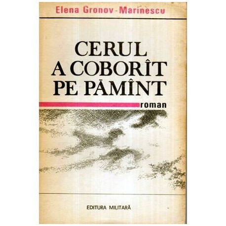 Elena Gronov - Marinescu - Cerul a coborit pe pamant - roman - 115963