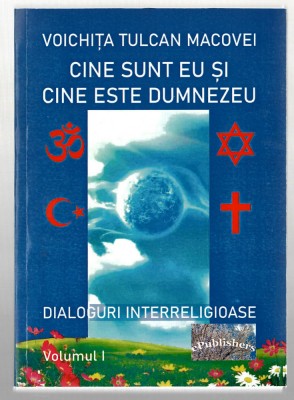 Cine sunt eu si cine este Dumnezeu - Voichita Tulcan Macovei vol. I, 2020 foto