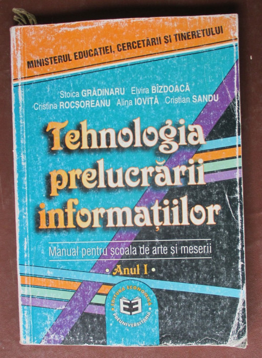 Tehnologia prelucrarii informatiilor. Manual pentru scoala de arte si meserii. Anul 1