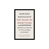 The Value of Everything: Making and Taking in the Global Economy