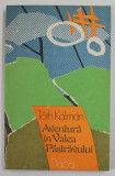 AVENTURA IN VALEA PASTRAVULUI , roman de TOTH KALMAN , 1983