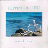 CD # Peppino Di Capri &lrm;&ndash; ...E Cerchi Il Mare (EX)