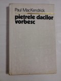 Cumpara ieftin PIETRELE DACILOR VORBESC - PAUL MACKENDRICK