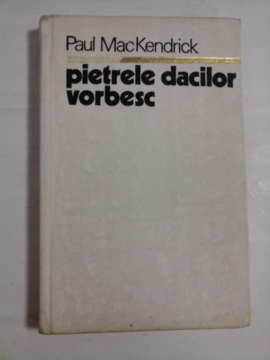 PIETRELE DACILOR VORBESC - PAUL MACKENDRICK