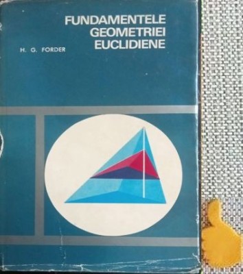 Fundamentele geometriei euclidiene H. G. Forder foto