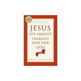 Jesus, the Greatest Therapist Who Ever Lived
