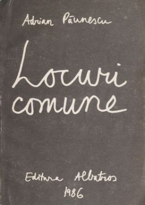 Locuri comune &amp;ndash; Adrian Paunescu foto