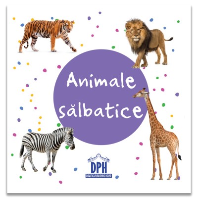 Animale Salbatice, - Editura DPH foto
