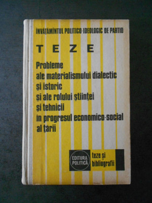 TEZE. PROBLEME ALE MATERIALUSMULUI DIALECTIC SI ISTORIC SI ALE ROLULUI STIINTEI foto