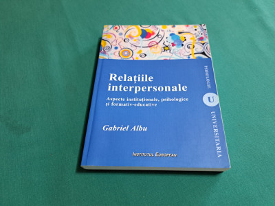 RELAȚIILE INTERPERSONALE / GABRIEL ALBU / 2013 * foto