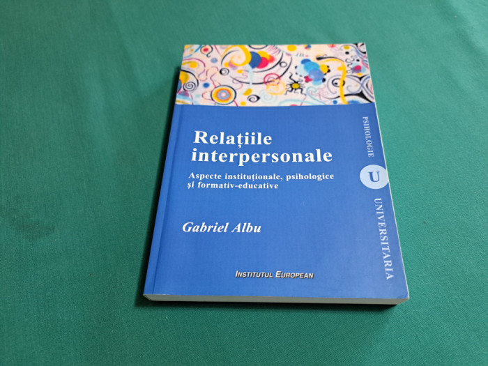 RELAȚIILE INTERPERSONALE / GABRIEL ALBU / 2013 *